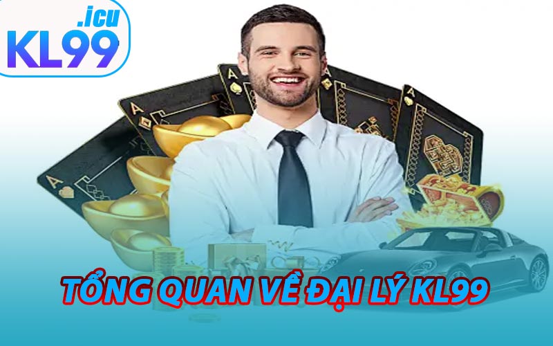 Tổng quan về Đại Lý KL99